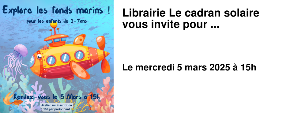 Librairie Le cadran solaire vous invite pour ...