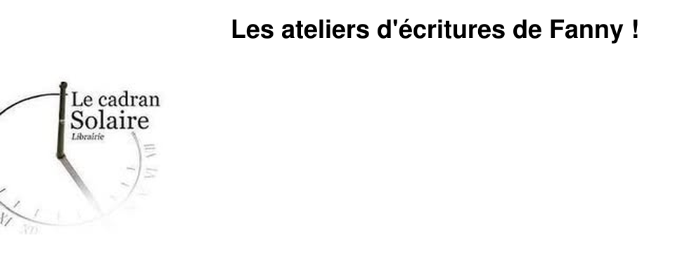 Les+ateliers+d'�critures+de+Fanny+!