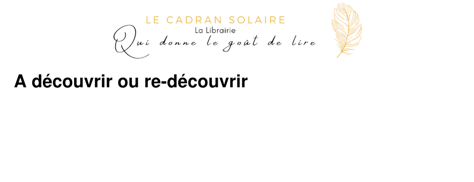 A d�couvrir ou re-d�couvrir