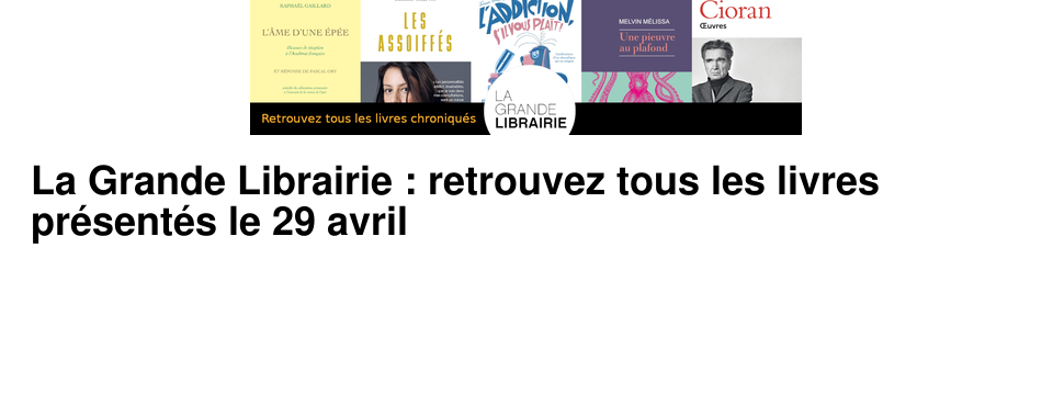 La Grande Librairie : retrouvez tous les livres pr�sent�s le 29 avril
