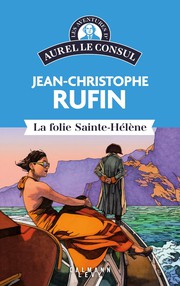 Les%20%E9nigmes%20d%27Aurel%20le%20consul%20Tome%207%20%3A%20La%20folie%20Sainte-H%E9l%E8ne