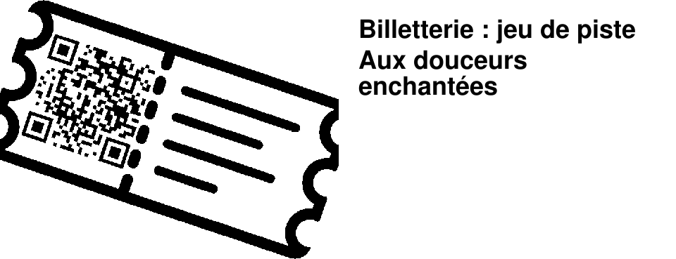 Billetterie : jeu de piste Aux douceurs enchant�es